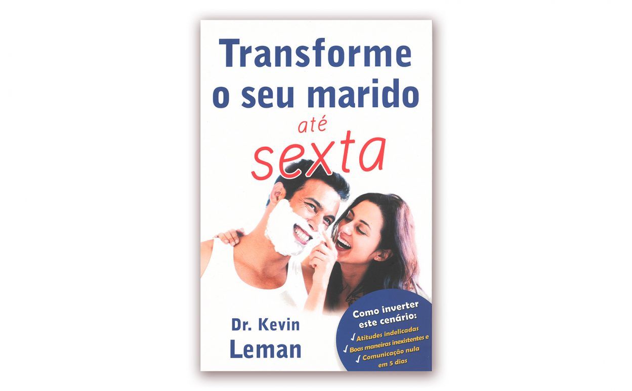 Kevin Leman – “TRANSFORME O SEU MARIDO ATÉ SEXTA”